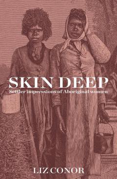 Skin deep: reproducing aboriginal women in colonial Australia